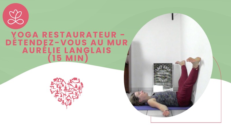 Jour 27. Yoga Restaurateur - Détendez-vous au mur Aurélie Langlais (15 min)